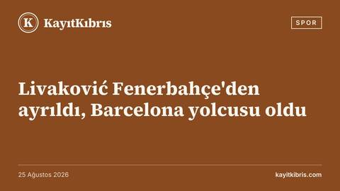 Livaković Fenerbahçe'den ayrıldı, Barcelona yolcusu oldu