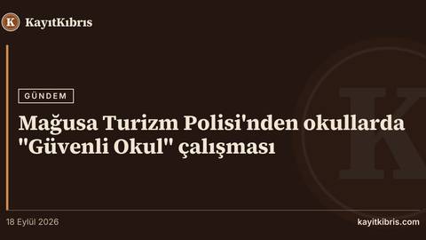 Mağusa Turizm Polisi'nden okullarda "Güvenli Okul" çalışması