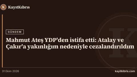 Mahmut Ateş YDP'den istifa etti: Atalay ve Çakır'a yakınlığım nedeniyle cezalandırıldım