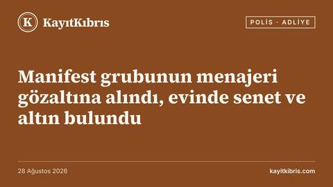 Manifest grubunun menajeri gözaltına alındı, evinde senet ve altın bulundu