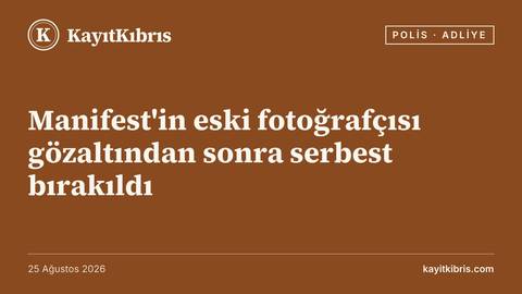 Manifest'in eski fotoğrafçısı gözaltından sonra serbest bırakıldı