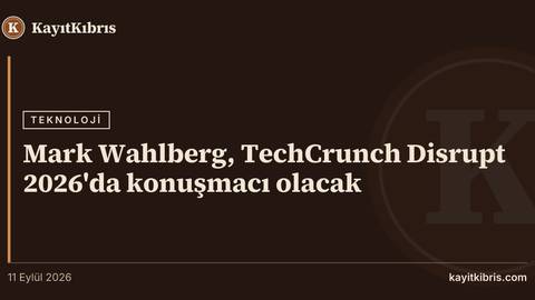 Mark Wahlberg, TechCrunch Disrupt 2026'da konuşmacı olacak