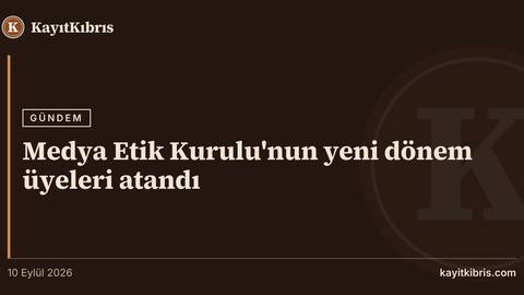 Medya Etik Kurulu'nun yeni dönem üyeleri atandı