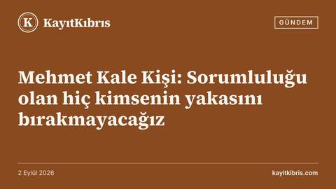 Mehmet Kale Kişi: Sorumluluğu olan hiç kimsenin yakasını bırakmayacağız