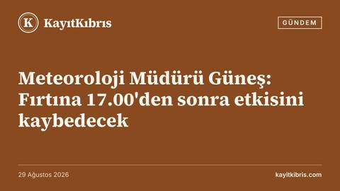 Meteoroloji Müdürü Güneş: Fırtına 17.00'den sonra etkisini kaybedecek