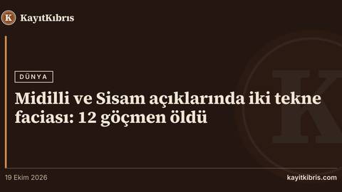 Midilli ve Sisam açıklarında iki tekne faciası: 12 göçmen öldü