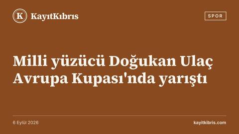 Milli yüzücü Doğukan Ulaç Avrupa Kupası'nda yarıştı