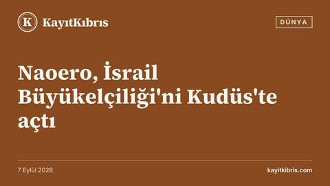 Naoero, İsrail Büyükelçiliği'ni Kudüs'te açtı