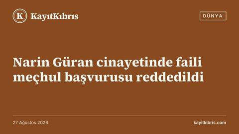 Narin Güran cinayetinde faili meçhul başvurusu reddedildi