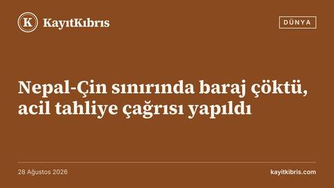 Nepal-Çin sınırında baraj çöktü, acil tahliye çağrısı yapıldı