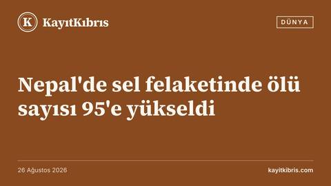 Nepal'de sel felaketinde ölü sayısı 95'e yükseldi