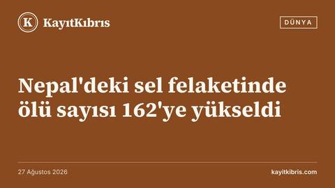 Nepal'deki sel felaketinde ölü sayısı 162'ye yükseldi