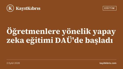 Öğretmenlere yönelik yapay zeka eğitimi DAÜ'de başladı