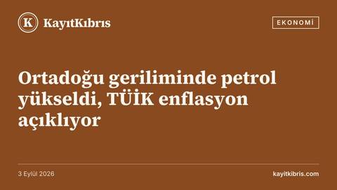 Ortadoğu geriliminde petrol yükseldi, TÜİK enflasyon açıklıyor