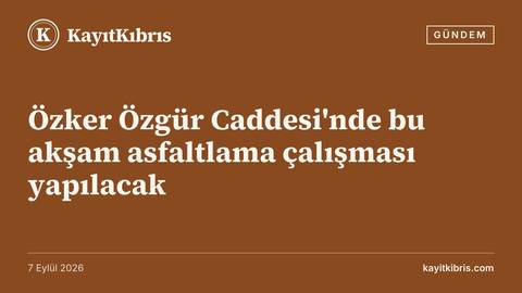 Özker Özgür Caddesi'nde bu akşam asfaltlama çalışması yapılacak