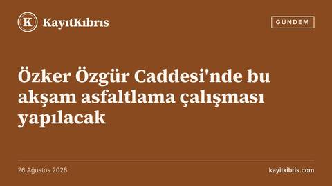 Özker Özgür Caddesi'nde bu akşam asfaltlama çalışması yapılacak