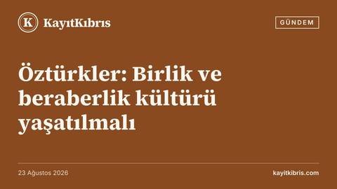 Öztürkler: Birlik ve beraberlik kültürü yaşatılmalı