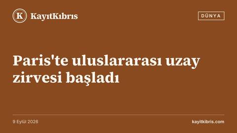 Paris'te uluslararası uzay zirvesi başladı