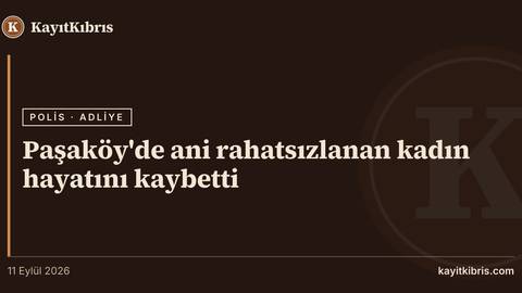 Paşaköy'de ani rahatsızlanan kadın hayatını kaybetti