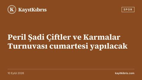 Peril Şadi Çiftler ve Karmalar Turnuvası cumartesi yapılacak