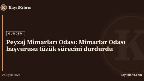 Peyzaj Mimarları Odası: Mimarlar Odası başvurusu tüzük sürecini durdurdu