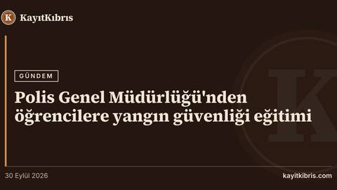 Polis Genel Müdürlüğü'nden öğrencilere yangın güvenliği eğitimi