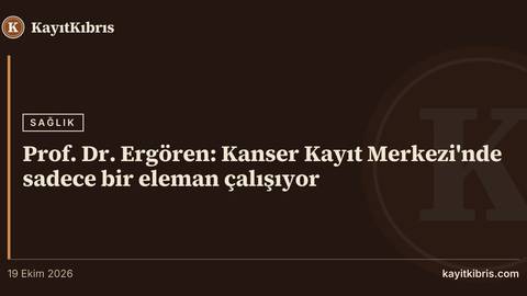 Prof. Dr. Ergören: Kanser Kayıt Merkezi'nde sadece bir eleman çalışıyor