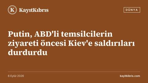 Putin, ABD'li temsilcilerin ziyareti öncesi Kiev'e saldırıları durdurdu