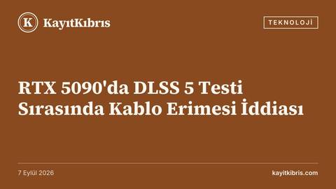 RTX 5090'da DLSS 5 Testi Sırasında Kablo Erimesi İddiası