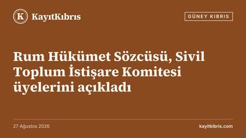 Rum Hükümet Sözcüsü, Sivil Toplum İstişare Komitesi üyelerini açıkladı