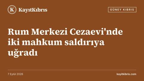 Rum Merkezi Cezaevi'nde iki mahkum saldırıya uğradı