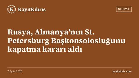 Rusya, Almanya'nın St. Petersburg Başkonsolosluğunu kapatma kararı aldı