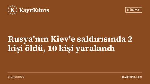 Rusya'nın Kiev'e saldırısında 2 kişi öldü, 10 kişi yaralandı