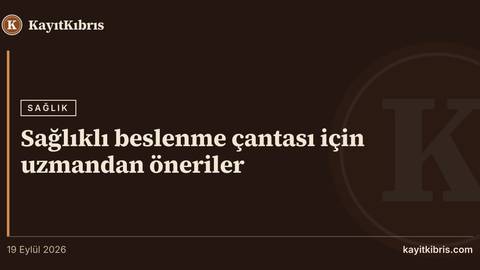 Sağlıklı beslenme çantası için uzmandan öneriler