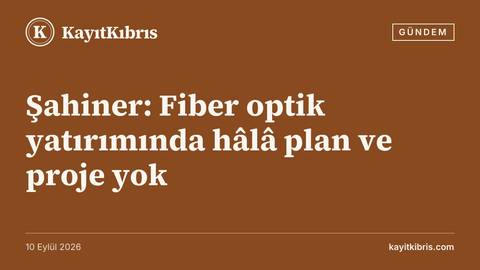 Şahiner: Fiber optik yatırımında hâlâ plan ve proje yok