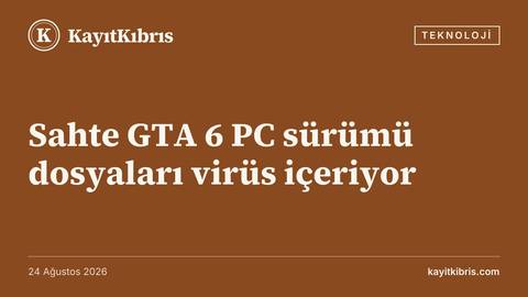 Sahte GTA 6 PC sürümü dosyaları virüs içeriyor