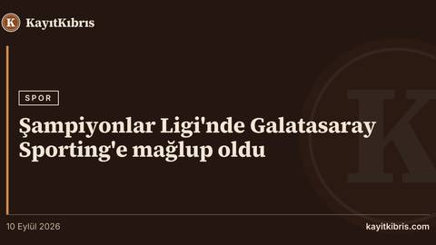 Şampiyonlar Ligi'nde Galatasaray Sporting'e mağlup oldu