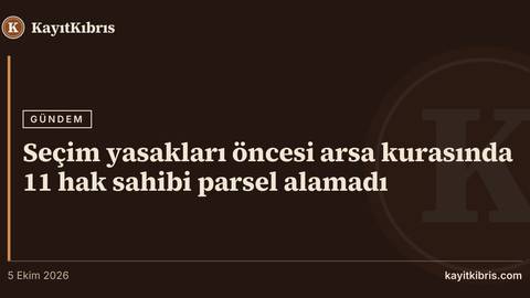 Seçim yasakları öncesi arsa kurasında 11 hak sahibi parsel alamadı