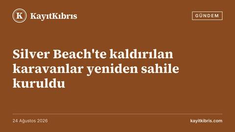 Silver Beach'te kaldırılan karavanlar yeniden sahile kuruldu