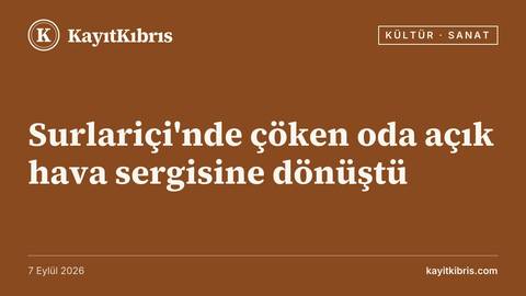 Surlariçi'nde çöken oda açık hava sergisine dönüştü