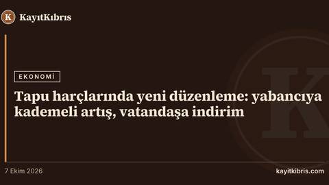 Tapu harçlarında yeni düzenleme: yabancıya kademeli artış, vatandaşa indirim