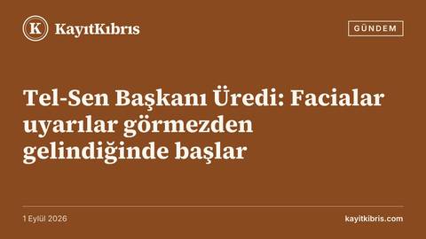 Tel-Sen Başkanı Üredi: Facialar uyarılar görmezden gelindiğinde başlar