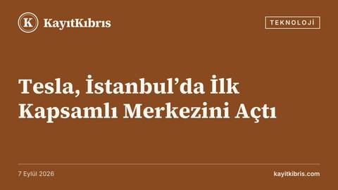 Tesla, İstanbul’da İlk Kapsamlı Merkezini Açtı