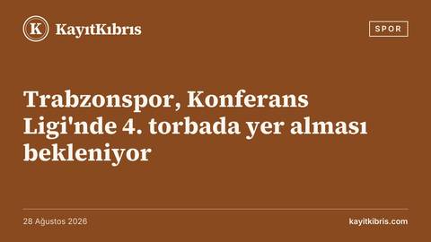 Trabzonspor, Konferans Ligi'nde 4. torbada yer alması bekleniyor