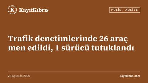 Trafik denetimlerinde 26 araç men edildi, 1 sürücü tutuklandı