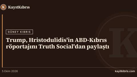 Trump, Hristodulidis'in ABD-Kıbrıs röportajını Truth Social'dan paylaştı