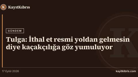 Tulga: İthal et resmi yoldan gelmesin diye kaçakçılığa göz yumuluyor