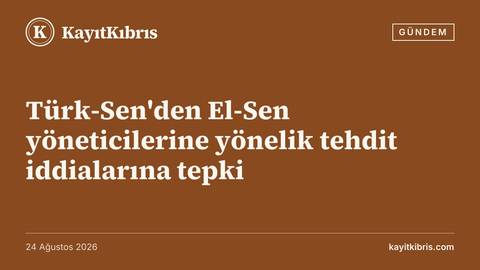 Türk-Sen'den El-Sen yöneticilerine yönelik tehdit iddialarına tepki