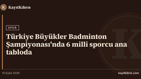 Türkiye Büyükler Badminton Şampiyonası'nda 6 milli sporcu ana tabloda
