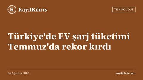 Türkiye'de EV şarj tüketimi Temmuz'da rekor kırdı